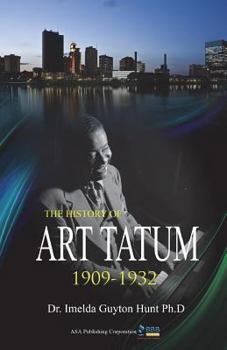 Paperback The History of Art Tatum, 1909 - 1932 Book