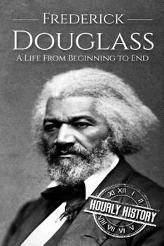 Paperback Frederick Douglass: A Life From Beginning to End Book