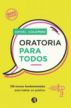 Paperback Oratoria para todos: 136 trucos fundamentales para hablar en público [Spanish] Book