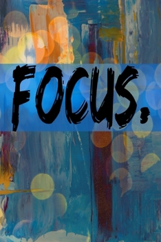 Paperback Focus on the Task - 6x9 Multi-use Paperback Journal: To Do Checklist, Daily Notes and Creative Journaling, 120 Pages - Designed for the Multi-tasker t Book