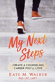 Paperback My Next Steps: Create a Counseling Career You'll Love Book