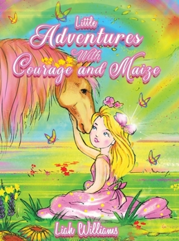 Hardcover Little Adventures with Courage and Maize Book