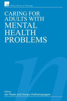 Caring for Adults with Mental Health Problems (Wiley Series in Nursing)