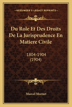 Paperback Du Role Et Des Droits De La Jurisprudence En Matiere Civile: 1804-1904 (1904) [French] Book