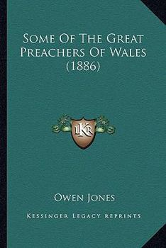 Paperback Some Of The Great Preachers Of Wales (1886) Book