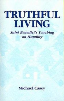 Paperback Truthful Living: Saint Benedict's Teaching on Humility Book