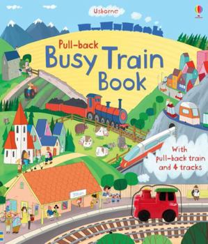 Hardcover Pull-Back Busy Train. Fiona Watt Book