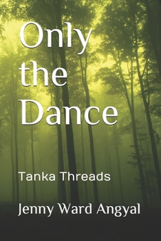 Paperback Only the Dance: Tanka Threads Book