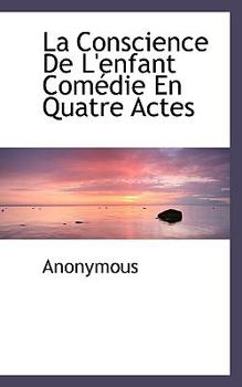 Paperback La Conscience de L'Enfant Com Die En Quatre Actes Book