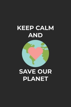 Keep Calm and Save our Planet: Graph Paper Notebook 6x9 inches with 120 pages