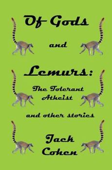 Paperback Of Gods and Lemurs: The Tolerant Atheist and other stories Book