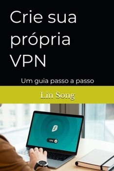 Paperback Crie sua própria VPN: Um guia passo a passo [Portuguese] Book