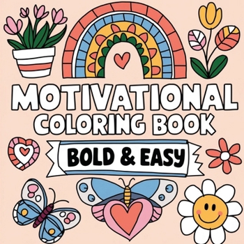 Paperback Motivational Coloring Book Bold & Easy: Inspirational Coloring Book for Adults, Relaxation Coloring Book for Women [Large Print] Book