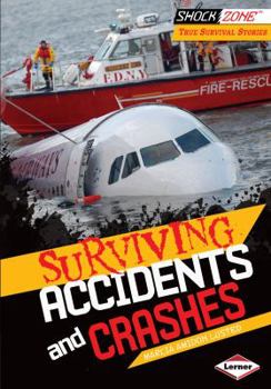 Surviving Accidents and Crashes - Book  of the True Survival Stories