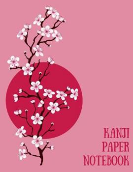 Paperback Kanji Paper Notebook: Practice Writing Japanese Genkouyoushi Symbols & Kana Characters. Learn How to Write Hiragana, Katakana and Genkoyoshi Book