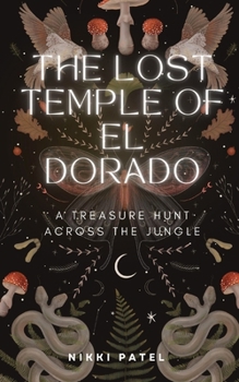 Paperback The Lost Temple of El Dorado: A Treasure Hunt Across the Jungle Book