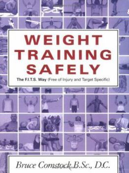 Paperback Weight Training Safely: The F.I.T.S. Way (Free of Injury & Target-Specific) Book