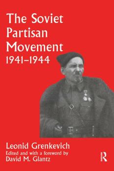 Paperback The Soviet Partisan Movement, 1941-1944 (Soviet (Russian) Military Experience) Book
