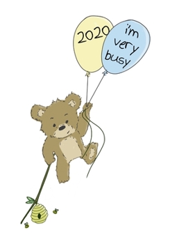 Paperback 2020 I'm Very Busy: Weekly Planner Keeping You Organized Book