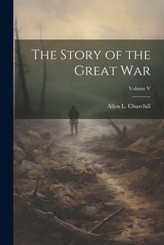 Paperback The Story of the Great War; Volume V Book