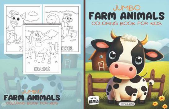 Jumbo Farm Animals Coloring Book For Kids: 50 Fantastic, Exciting, and Simple Coloring Pages with Cool Farm Animals for Children and Toddlers to Color ... of Animals! (Jumbo Coloring Books for Kids)