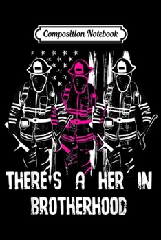 Paperback Composition Notebook: Female Firefighter Women - Brotherhood Journal/Notebook Blank Lined Ruled 6x9 100 Pages Book