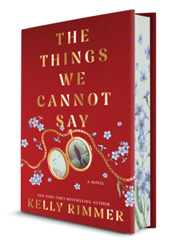 The Things We Cannot Say Collector's Edition: A Novel