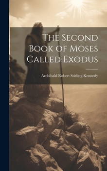The Second Book of Moses Called Exodus