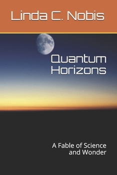 Paperback Quantum Horizons: A Fable of Science and Wonder Book