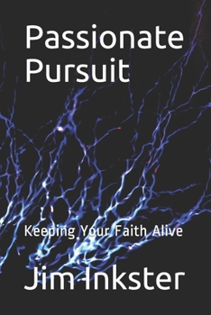 Paperback Passionate Pursuit: Keeping Your Faith Alive Book