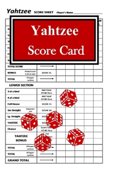 Paperback Yahtzee Score Card: Yahtzee Score Sheet, Yahtzee Scoring Pads, Game Yahtzee, Dice Yahtzee, Board Game Yahtzee, Score Keeper Book, Score Ca Book