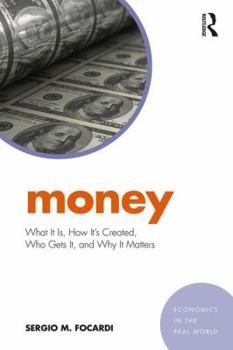 Paperback Money: What It Is, How It's Created, Who Gets It, and Why It Matters Book
