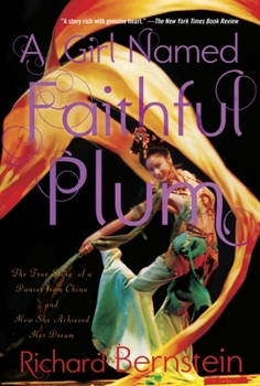 Paperback A Girl Named Faithful Plum: The True Story of a Dancer from China and How She Achieved Her Dream Book