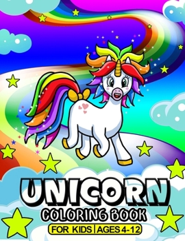 Paperback Unicorn Coloring Book For Kids Ages 4-12 Book