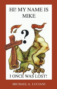 Paperback Hi! My Name is Mike! I Once Was Lost Book