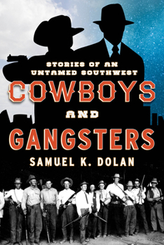 Paperback Cowboys and Gangsters: Stories of an Untamed Southwest Book