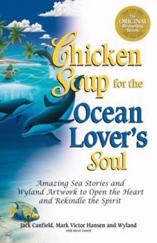 Paperback Chicken Soup for the Ocean Lover's Soul: Amazing Sea Stories and Wyland Artwork to Open the Heart and Rekindle the Spirit (Chicken Soup for the Soul) Book