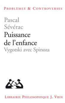Paperback Puissance de l'Enfance: Vygotski Avec Spinoza [French] Book
