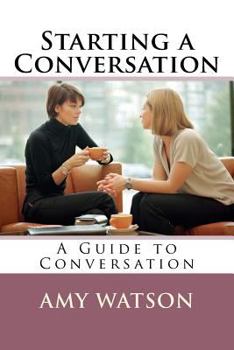 Paperback Starting a Conversation: A Guide to Conversation Book