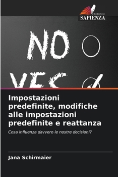 Paperback Impostazioni predefinite, modifiche alle impostazioni predefinite e reattanza [Italian] Book