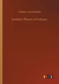 Paperback Goethe's Theory of Colours Book