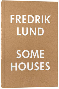 Paperback Some houses: 42 Houses by Fredrik Lund Book