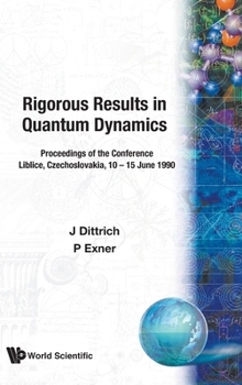 Hardcover Rigorous Results in Quantum Dynamics - Proceedings of the Conference Book