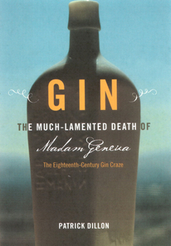 Paperback Gin: The Much Lamented Death of Madam Geneva-The Eighteenth Century Gin Craze Book