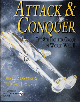 Hardcover Attack & Conquer: The 8th Fighter Group in World War II Book