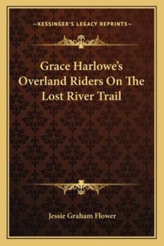 Paperback Grace Harlowe's Overland Riders On The Lost River Trail Book