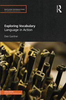 Exploring Vocabulary: Language in Action - Book  of the Routledge Introductions to Applied Linguistics