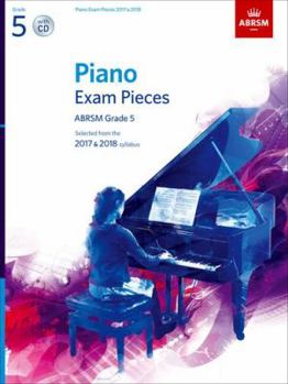 Sheet music Piano Exam Pieces 2017 & 2018, ABRSM Grade 5, with CD: Selected from the 2017 & 2018 syllabus (ABRSM Exam Pieces) Book