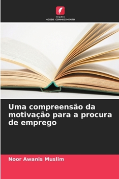 Paperback Uma compreensão da motivação para a procura de emprego [Portuguese] Book