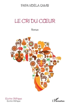 Paperback Le cri du coeur [French] Book